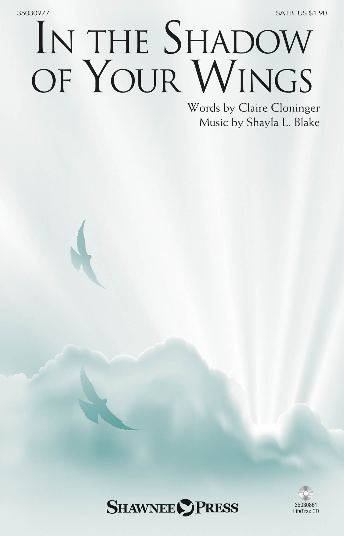 Claire Cloninger: In the Shadow of Your Wings (SATB)