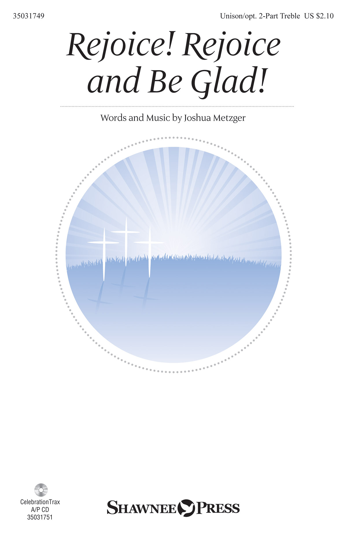 Rejoice! Rejoice and Be Glad!