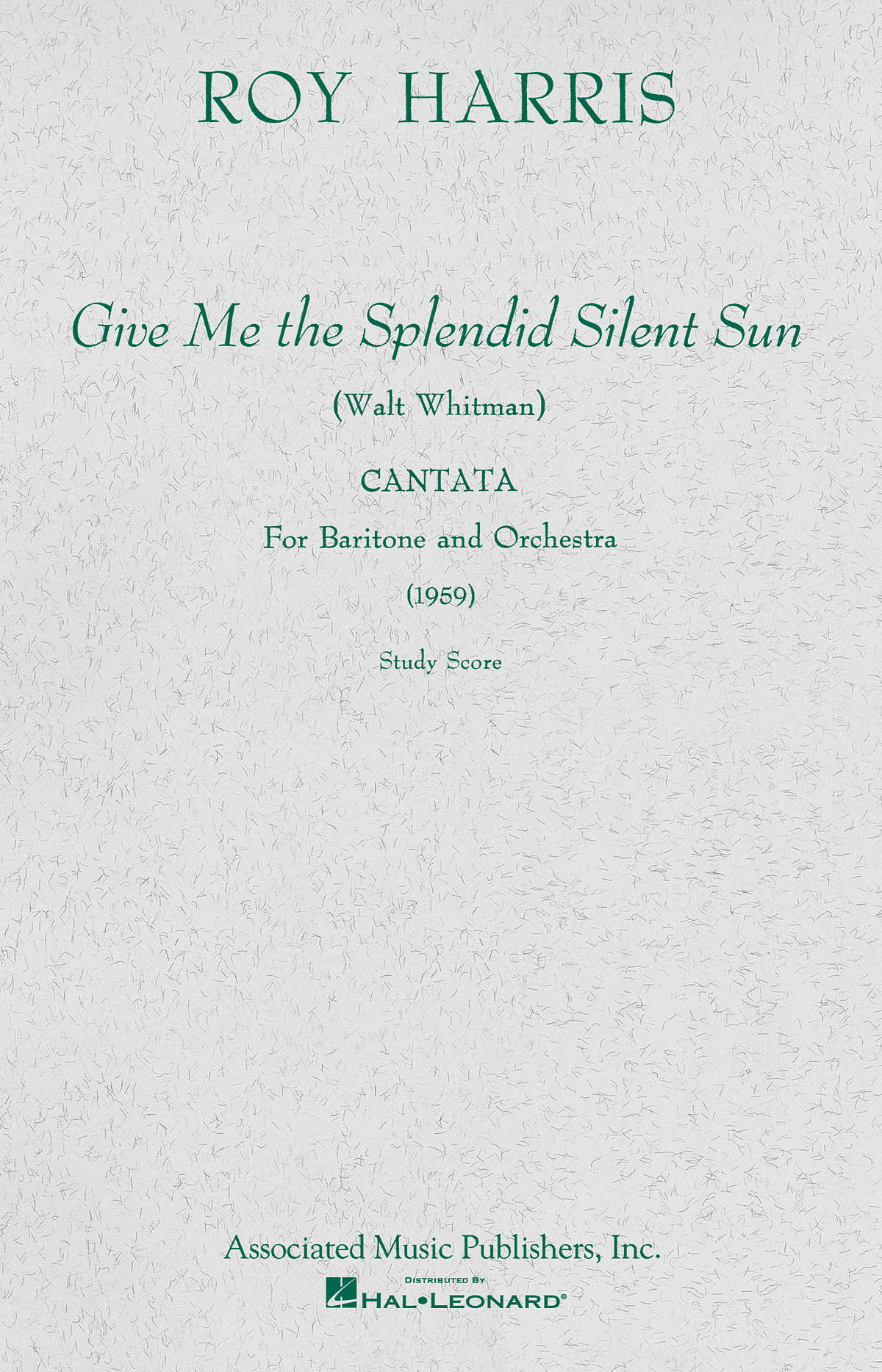 Roy Harris: Give Me the Splendid Silent Sun