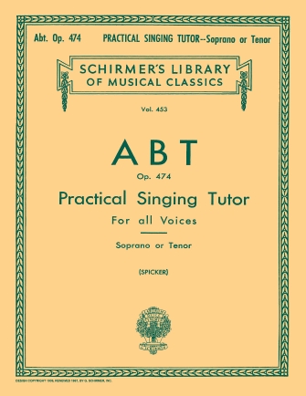 Franz Wilhelm Abt: Practical Singing Tutor Op. 474