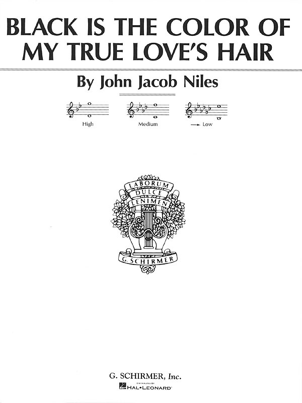 John Jacob Niles: Black Is the Color of My True Love's Hair