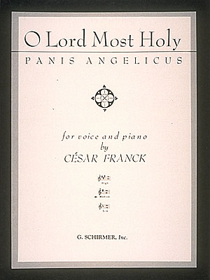 Cesar Franck: O Lord Most Holy (Panis Angelicus) Medium Voice