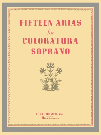 Fifteen Arias For Coloratura Soprano