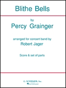 Percy Aldridge Grainger: Blithe Bells (Partituur Harmonie)