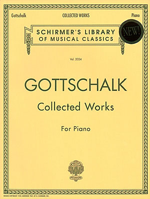 Louis Moreau Gottschalk: Collected Works for Piano