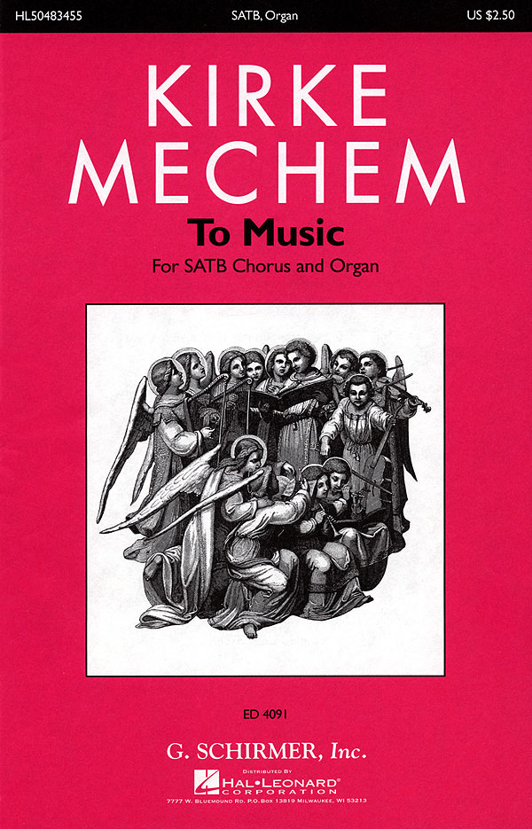 Kirke Mechem: To Music