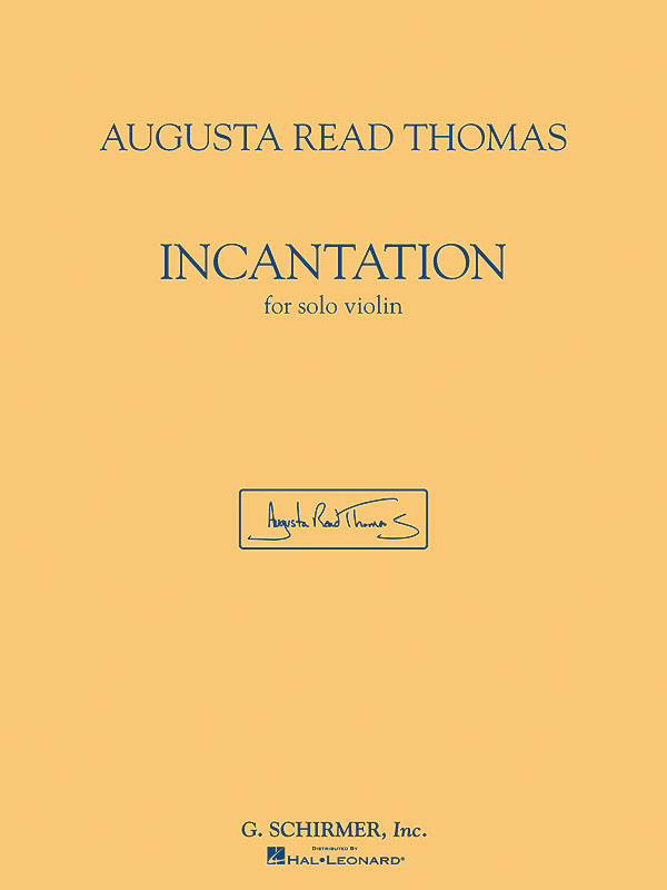 Augusta Read Thomas: Incantation