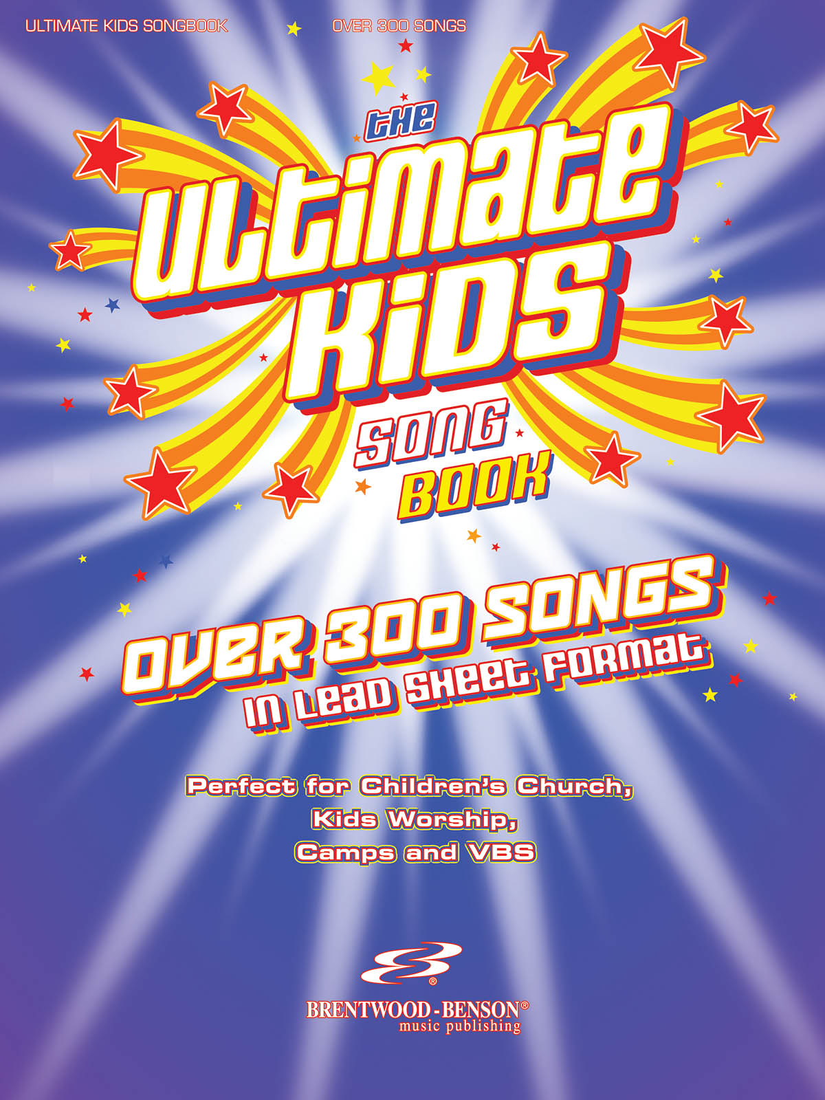 The Ultimate Kids Songbook(Over 3 Worship Songs in Lead Sheet fuermat)