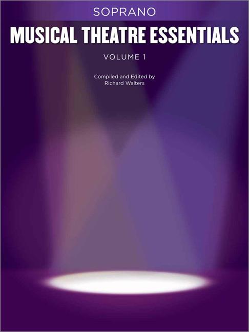 Musical Theatre Essentials: Soprano - Volume 1
