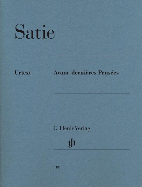Erik Satie: Avant-dernières Pensées