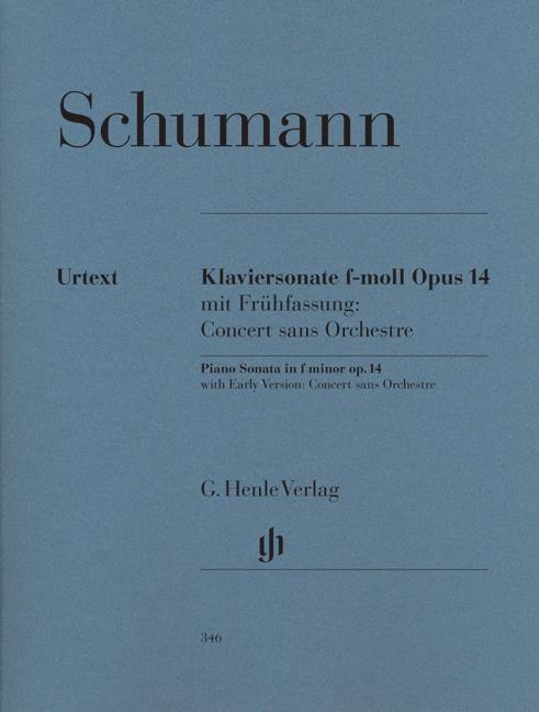 Schumann:  Piano Sonata f minor op. 14 with Early Version: Concerto without Orchestra