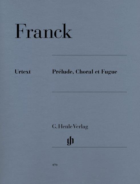 César Franck: Prélude, Choral et Fugue (Henle Urtext Edition)
