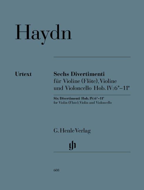 Haydn: Six Divertimenti for Violin (Fluit), Violin and Violoncello Hob. IV:6*-11*