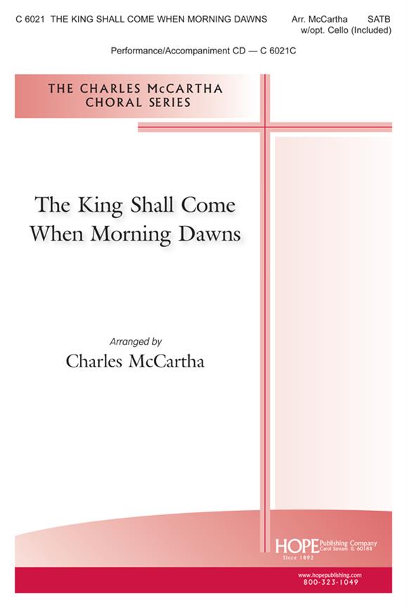 The King Shall Come When Morning Dawns (SATB)