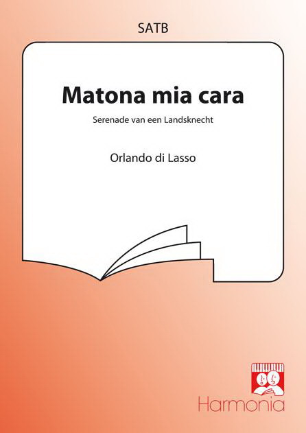 Orlando di Lasso: Matona Mia Cara (SATB)