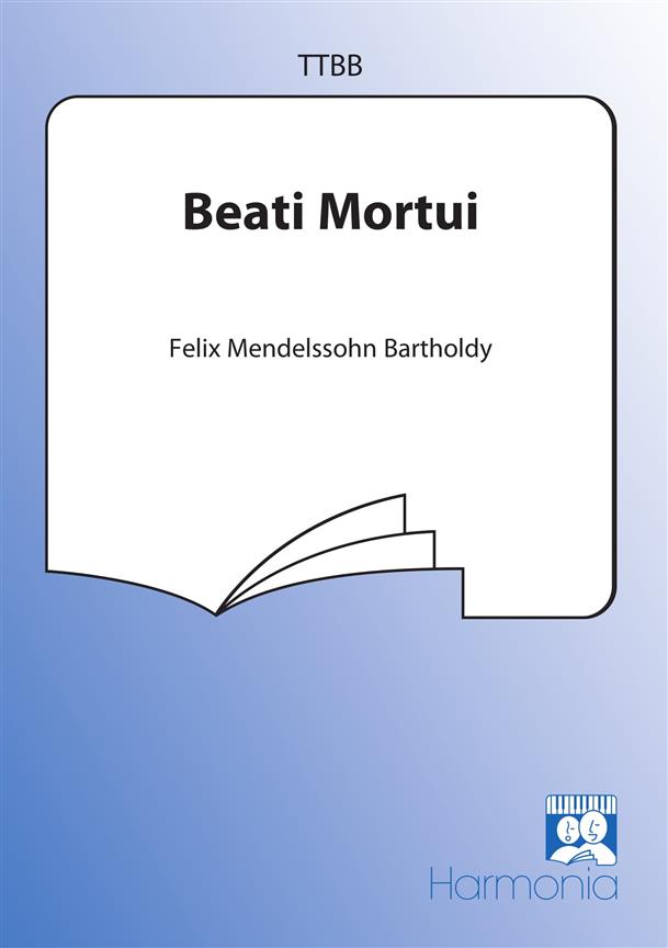 Mendelssohn: Beati Mortui  (TTBB)