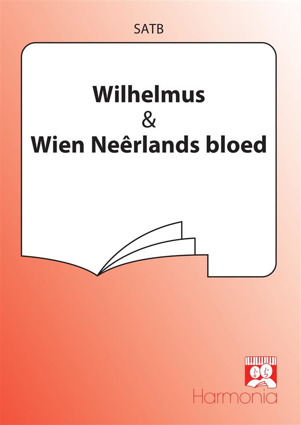 Wilhelmus / Wien Neerlands Bloed (SATB)