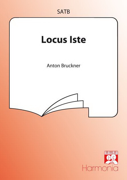 Anton Bruckner: Locus Iste (SATB)