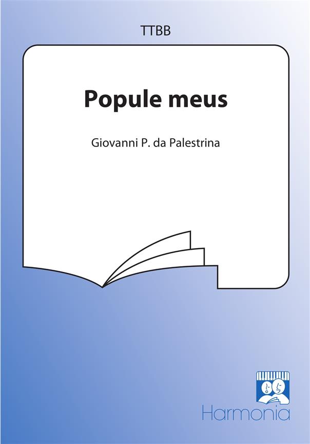Giovanni P. da Palestrina: Popule Meus
