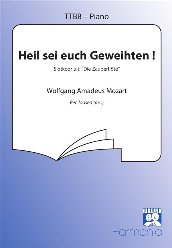 Mozart: Heil Sei Euch Geweihten (Die Zauberflöte)