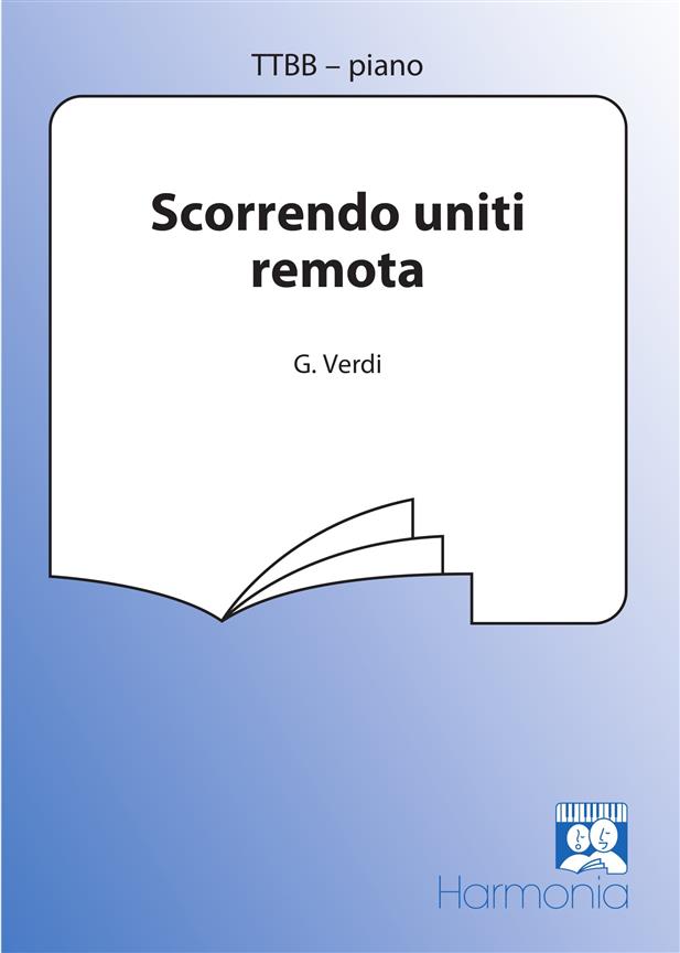 Giuseppe Verdi: Scorrendo Uniti Remota (TTBB)
