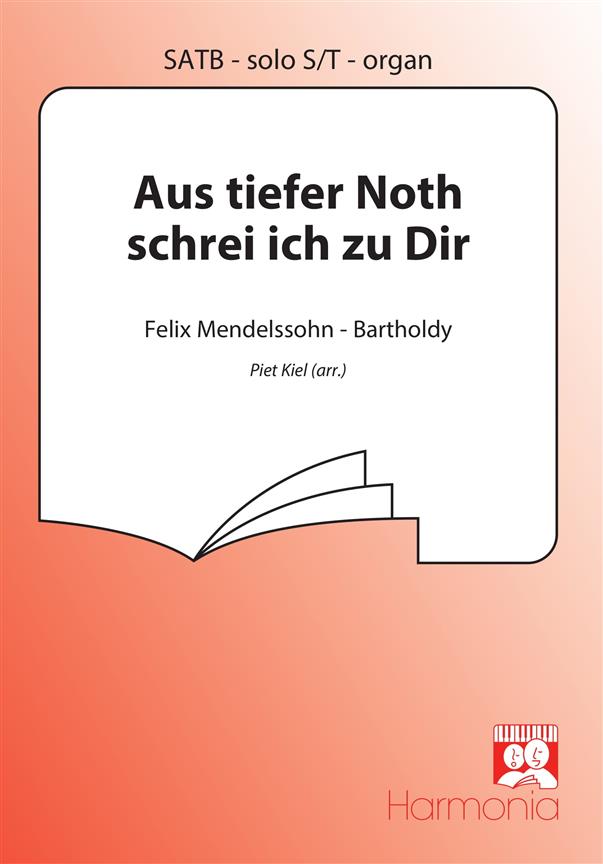 Mendelssohn Bartholdy: Aus Tiefuer Noth Schrei' Ich Zu Dir (SATB)