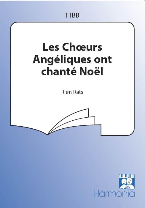 Rien Rats: Les Choeurs Angeliques Ont Chante Noel (TTBB)