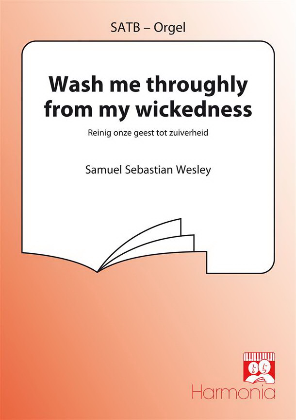Wesley: Wash Me Throughly From My Wickedness (SATB)