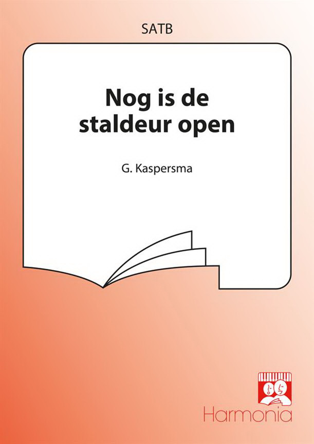 Kaspersma: Nog Is De Staldeur Open (SATB)
