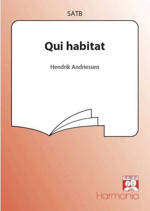 Hendrik Andriessen: Qui Habitat (SATB)
