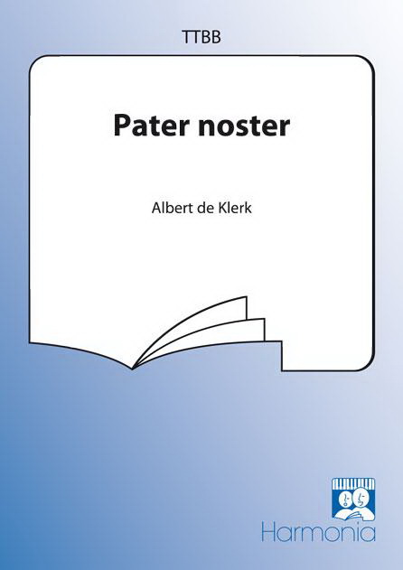 Albert de Klerk: Pater Noster (TTBB)