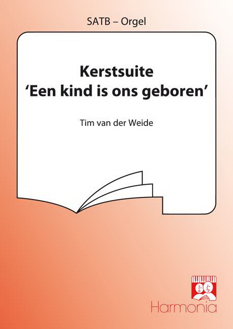 Tim van der Weide: Kerstsuite (Een Kind Is Ons Geboren)