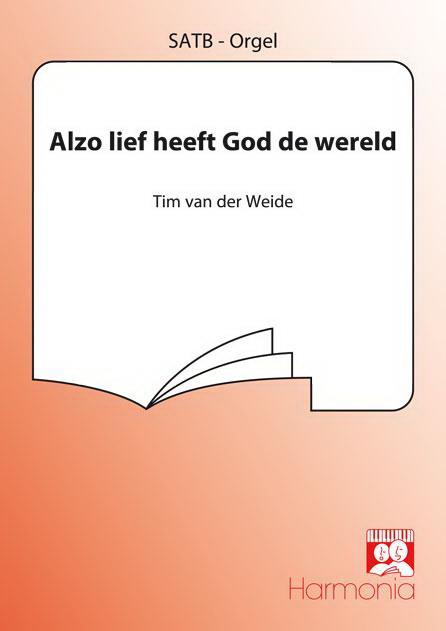 Tim van der Weide: Kerstcantate Alzo Lief Heeft God De Wereld
