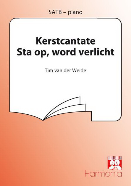 Tim van der Weide: Kerstcantate Sta Op, Word Verlicht