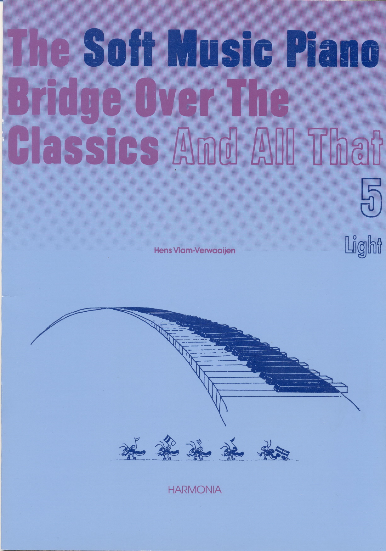 Vlam-Verwaaijen: The Soft Music Piano Bridge Over The Classics 5