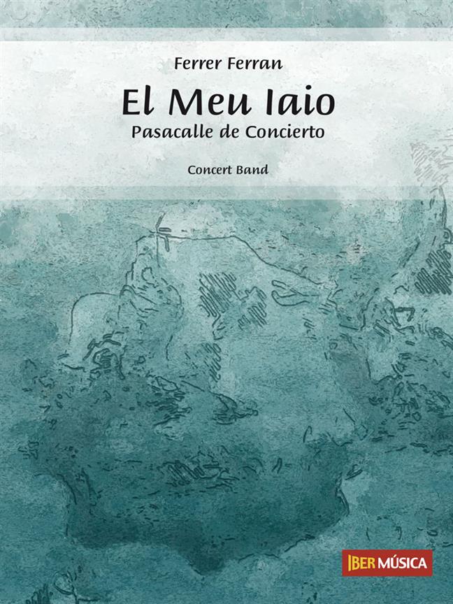 Ferrer Ferran:  El Meu Iaio (Partituur Harmonie)