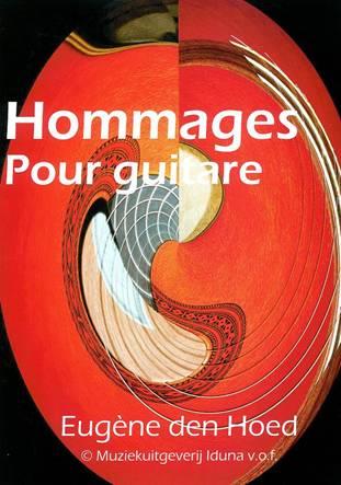 Eugene den Hoed: Hommages Pour Guitare 