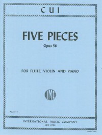 Cesar Cui: Five Pieces, Op. 56 for Flute, Violin & Piano