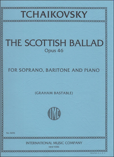 Pyotr Ilyich Tchaikovsky: Scottish Ballad Op. 46