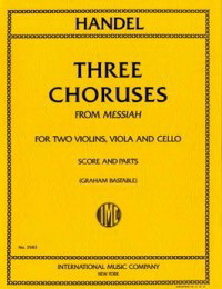 Georg Friedrich Händel: Three Choruses From Messiah