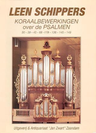 Leen Schipper: Koraalbewerkingen Over Psalmen (30 39 45 68 119 136 145 149)