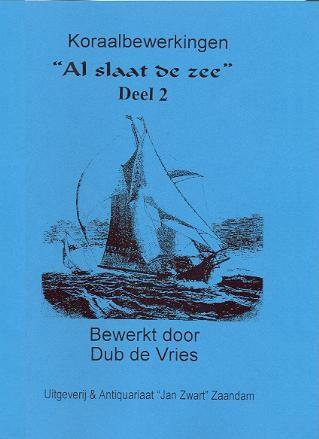 Dub de Vries: Koraalbewerkingen 2 (Al Slaat De Zee)