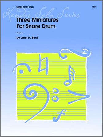 John H. Beck: Three Miniatures For Snare Drum