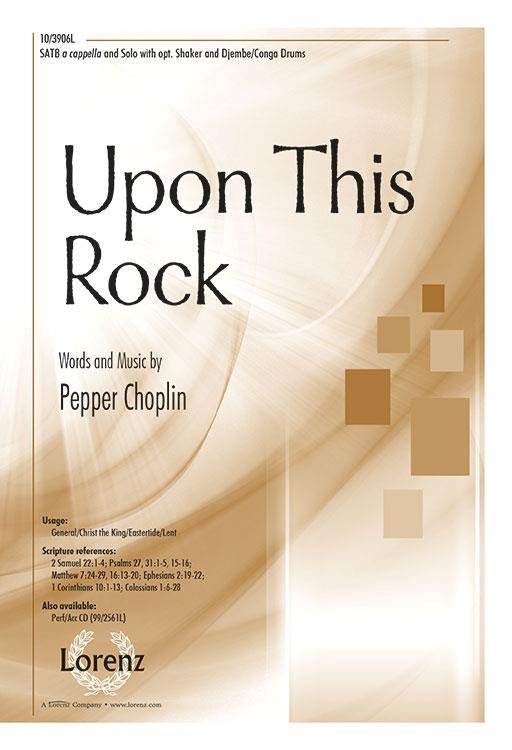 Pepper Choplin: Upon This Rock (SATB)