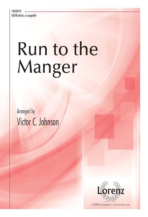 Run to the Manger (SATB)