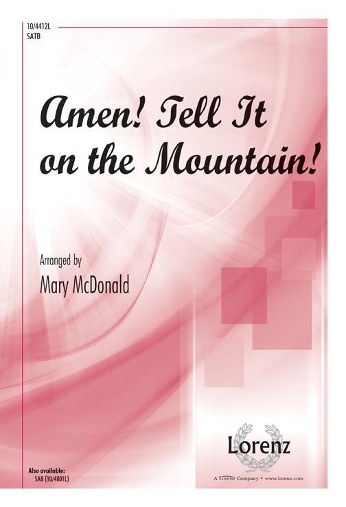 Mary McDonald: Amen! Tell It On The Mountain (SATB)