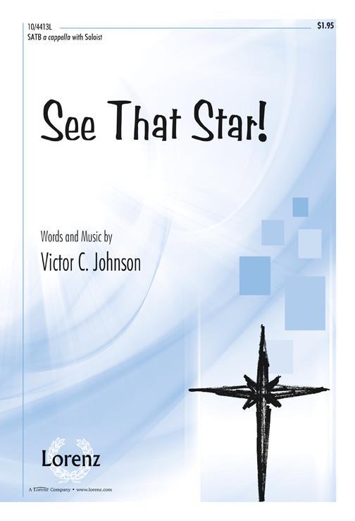 Victor C. Johnson: See That Star (SATB)