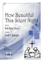Ruth Elaine Schram: How Beautiful This Silent Night (SATB)