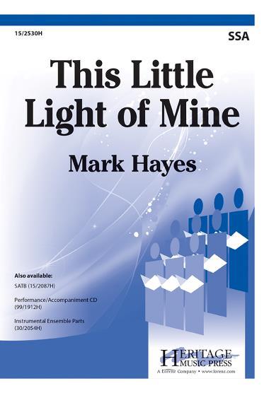 Mark Hayes: This Little Light of Mine (SSA)