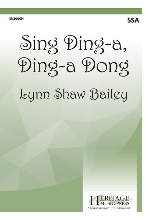 Lyn Shaw Bailey: Sing Ding-a Ding-a Dongs (SSA)